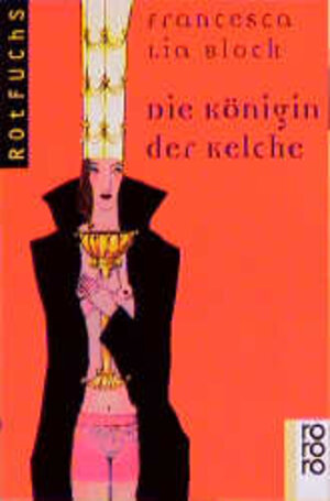 Buchcover Die Königin der Kelche | Francesca Lia Block | EAN 9783499209482 | ISBN 3-499-20948-9 | ISBN 978-3-499-20948-2