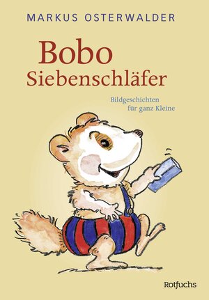 Bobo Siebenschläfer: Bildgeschichten für ganz Kleine