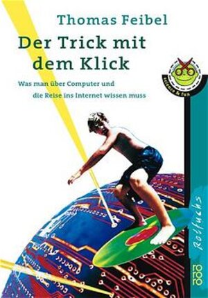Buchcover Der Trick mit dem Klick | Thomas Feibel | EAN 9783499212413 | ISBN 3-499-21241-2 | ISBN 978-3-499-21241-3