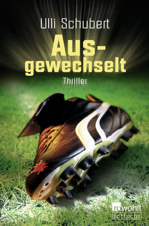Buchcover Ausgewechselt | Ulli Schubert | EAN 9783499213700 | ISBN 3-499-21370-2 | ISBN 978-3-499-21370-0