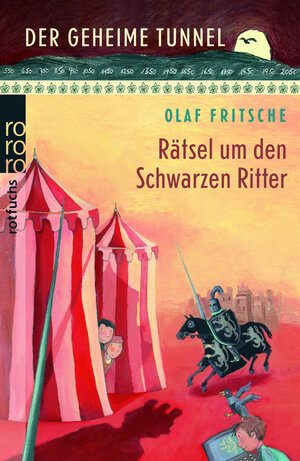 Buchcover Der geheime Tunnel: Rätsel um den Schwarzen Ritter | Olaf Fritsche | EAN 9783499214387 | ISBN 3-499-21438-5 | ISBN 978-3-499-21438-7