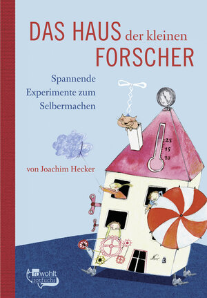 Buchcover Das Haus der kleinen Forscher | Joachim Hecker | EAN 9783499214561 | ISBN 3-499-21456-3 | ISBN 978-3-499-21456-1
