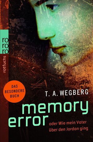 Buchcover Memory Error | T. A. Wegberg | EAN 9783499214783 | ISBN 3-499-21478-4 | ISBN 978-3-499-21478-3