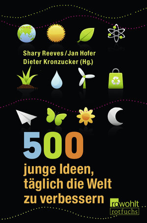 Buchcover 500 junge Ideen, täglich die Welt zu verbessern  | EAN 9783499215025 | ISBN 3-499-21502-0 | ISBN 978-3-499-21502-5