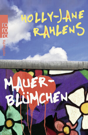 Buchcover Mauerblümchen | Holly-Jane Rahlens | EAN 9783499216077 | ISBN 3-499-21607-8 | ISBN 978-3-499-21607-7