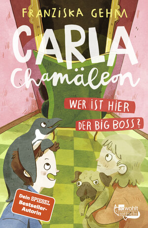 Buchcover Carla Chamäleon: Wer ist hier der Big Boss? | Franziska Gehm | EAN 9783499218491 | ISBN 3-499-21849-6 | ISBN 978-3-499-21849-1