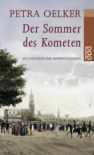 Buchcover Der Sommer des Kometen | Petra Oelker | EAN 9783499222566 | ISBN 3-499-22256-6 | ISBN 978-3-499-22256-6