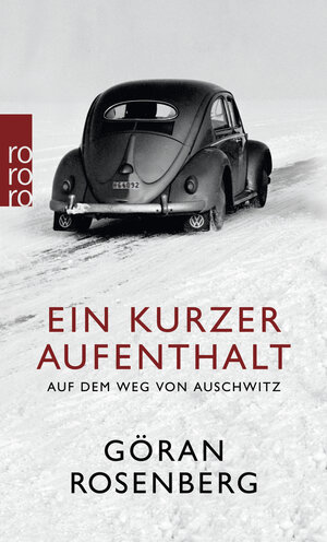 Buchcover Ein kurzer Aufenthalt auf dem Weg von Auschwitz | Göran Rosenberg | EAN 9783499222955 | ISBN 3-499-22295-7 | ISBN 978-3-499-22295-5