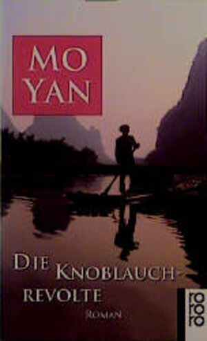 Buchcover Die Knoblauchrevolte | Mo Yan | EAN 9783499223655 | ISBN 3-499-22365-1 | ISBN 978-3-499-22365-5
