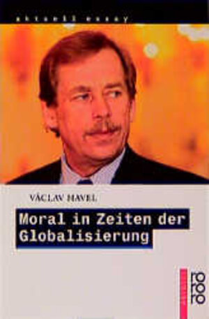 Buchcover Moral in Zeiten der Globalisierung | Václav Havel | EAN 9783499223822 | ISBN 3-499-22382-1 | ISBN 978-3-499-22382-2