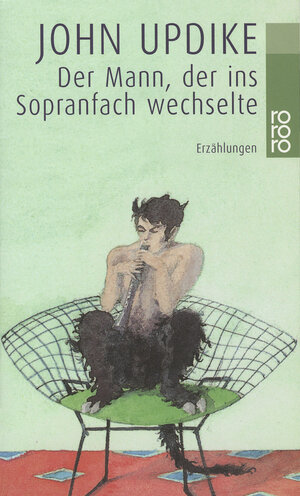 Buchcover Der Mann, der ins Sopranfach wechselte | John Updike | EAN 9783499224416 | ISBN 3-499-22441-0 | ISBN 978-3-499-22441-6