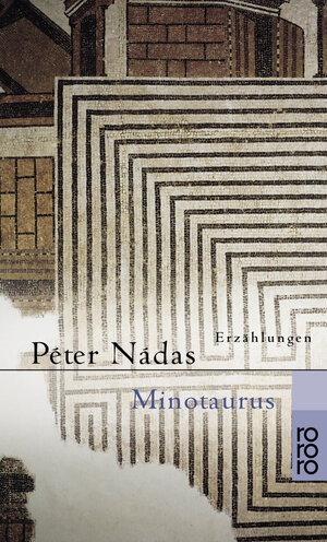 Buchcover Minotauros | Péter Nádas | EAN 9783499225802 | ISBN 3-499-22580-8 | ISBN 978-3-499-22580-2