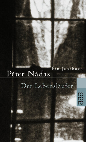 Buchcover Der Lebensläufer | Péter Nádas | EAN 9783499225840 | ISBN 3-499-22584-0 | ISBN 978-3-499-22584-0
