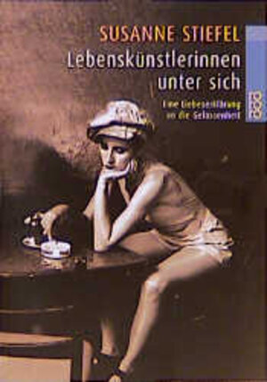 Buchcover Lebenskünstlerinnen unter sich | Susanne Stiefel | EAN 9783499225857 | ISBN 3-499-22585-9 | ISBN 978-3-499-22585-7