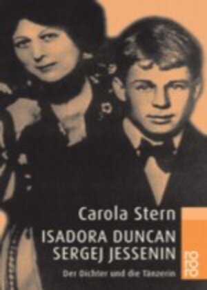 Buchcover Isadora Duncan und Sergej Jessenin | Carola Stern | EAN 9783499226168 | ISBN 3-499-22616-2 | ISBN 978-3-499-22616-8