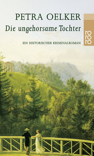 Buchcover Die ungehorsame Tochter | Petra Oelker | EAN 9783499226687 | ISBN 3-499-22668-5 | ISBN 978-3-499-22668-7