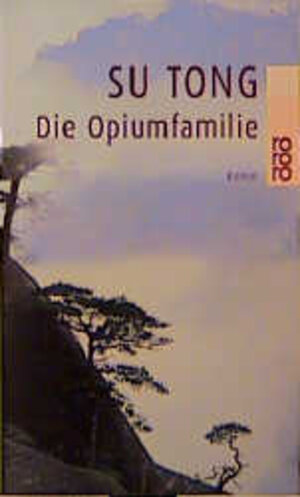 Buchcover Die Opiumfamilie | Su Tong | EAN 9783499226953 | ISBN 3-499-22695-2 | ISBN 978-3-499-22695-3
