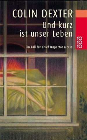 Buchcover Und kurz ist unser Leben | Colin Dexter | EAN 9783499228193 | ISBN 3-499-22819-X | ISBN 978-3-499-22819-3