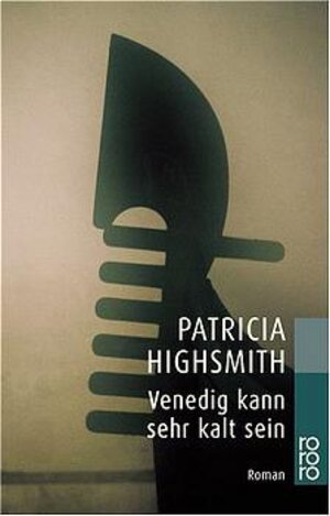 Buchcover Venedig kann sehr kalt sein | Patricia Highsmith | EAN 9783499230189 | ISBN 3-499-23018-6 | ISBN 978-3-499-23018-9