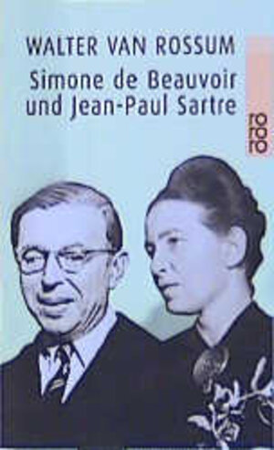 Simone de Beauvoir und Jean-Paul Sartre: Die Kunst der Nähe