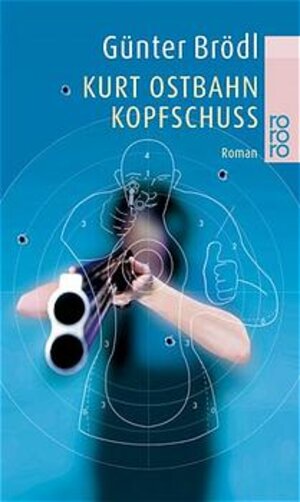 Buchcover Kurt Ostbahn: Kopfschuß | Günter Brödl | EAN 9783499231360 | ISBN 3-499-23136-0 | ISBN 978-3-499-23136-0