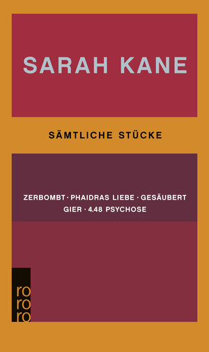 Buchcover Sämtliche Stücke | Sarah Kane | EAN 9783499231384 | ISBN 3-499-23138-7 | ISBN 978-3-499-23138-4