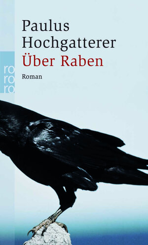 Buchcover Über Raben | Paulus Hochgatterer | EAN 9783499234675 | ISBN 3-499-23467-X | ISBN 978-3-499-23467-5