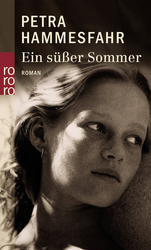 Buchcover Ein süßer Sommer | Petra Hammesfahr | EAN 9783499236259 | ISBN 3-499-23625-7 | ISBN 978-3-499-23625-9