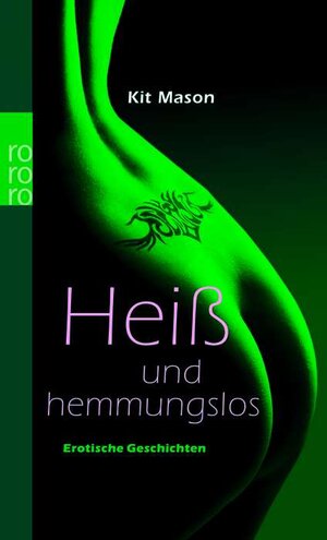 Buchcover Heiß und hemmungslos | Kit Mason | EAN 9783499236273 | ISBN 3-499-23627-3 | ISBN 978-3-499-23627-3