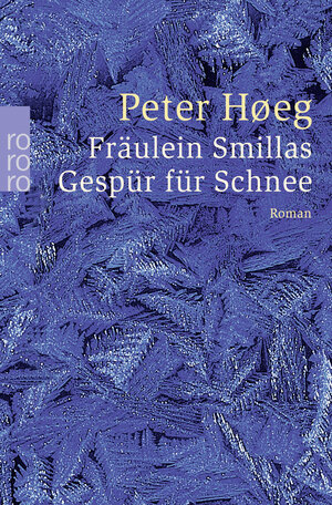 Buchcover Fräulein Smillas Gespür für Schnee | Peter Høeg | EAN 9783499237010 | ISBN 3-499-23701-6 | ISBN 978-3-499-23701-0