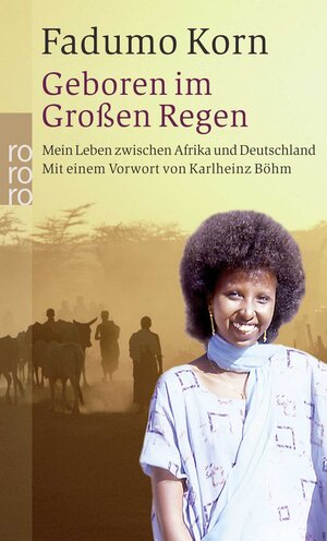 Geboren im Großen Regen: Mein Leben zwischen Afrika und Deutschland