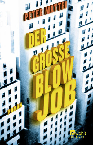 Buchcover Der große Blowjob | Peter Mattei | EAN 9783499238659 | ISBN 3-499-23865-9 | ISBN 978-3-499-23865-9