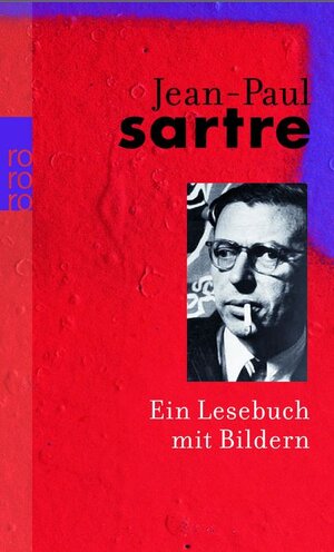 Buchcover Ein Lesebuch mit Bildern | Jean-Paul Sartre | EAN 9783499239748 | ISBN 3-499-23974-4 | ISBN 978-3-499-23974-8