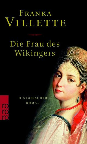 Buchcover Die Frau des Wikingers | Franka Villette | EAN 9783499240324 | ISBN 3-499-24032-7 | ISBN 978-3-499-24032-4