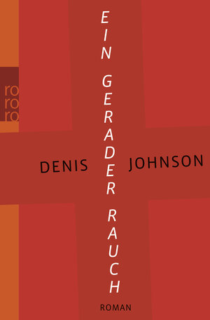 Buchcover Ein gerader Rauch | Denis Johnson | EAN 9783499240416 | ISBN 3-499-24041-6 | ISBN 978-3-499-24041-6