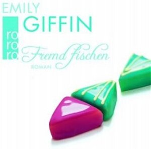 Buchcover Fremd fischen | Emily Giffin | EAN 9783499240676 | ISBN 3-499-24067-X | ISBN 978-3-499-24067-6