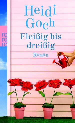 Buchcover Fleißig bis dreißig | Heidi Goch | EAN 9783499242311 | ISBN 3-499-24231-1 | ISBN 978-3-499-24231-1