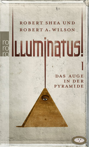 Buchcover Illuminatus! Das Auge in der Pyramide | Robert Shea | EAN 9783499242724 | ISBN 3-499-24272-9 | ISBN 978-3-499-24272-4