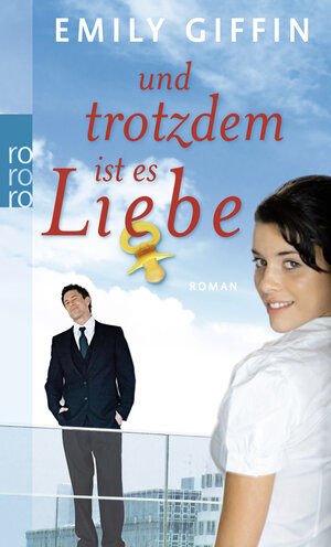 Buchcover Und trotzdem ist es Liebe | Emily Giffin | EAN 9783499244339 | ISBN 3-499-24433-0 | ISBN 978-3-499-24433-9