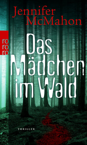 Buchcover Das Mädchen im Wald | Jennifer McMahon | EAN 9783499244803 | ISBN 3-499-24480-2 | ISBN 978-3-499-24480-3
