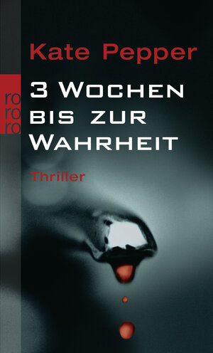 Buchcover 3 Wochen bis zur Wahrheit | Kate Pepper | EAN 9783499245558 | ISBN 3-499-24555-8 | ISBN 978-3-499-24555-8
