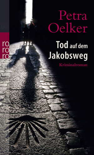 Buchcover Tod auf dem Jakobsweg | Petra Oelker | EAN 9783499246852 | ISBN 3-499-24685-6 | ISBN 978-3-499-24685-2