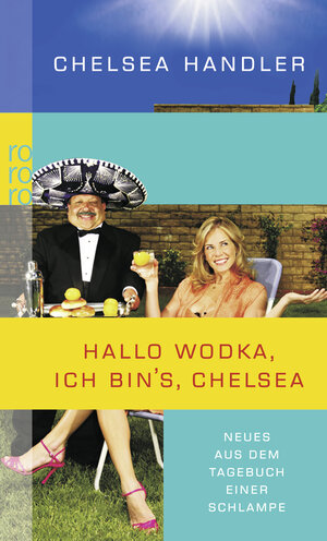 Buchcover Hallo Wodka, ich bin's, Chelsea | Chelsea Handler | EAN 9783499247514 | ISBN 3-499-24751-8 | ISBN 978-3-499-24751-4