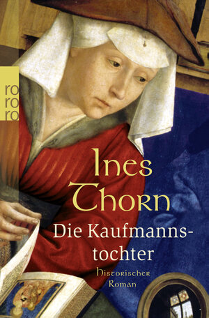 Buchcover Die Kaufmannstochter | Ines Thorn | EAN 9783499247668 | ISBN 3-499-24766-6 | ISBN 978-3-499-24766-8
