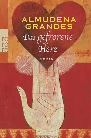 Buchcover Das gefrorene Herz | Almudena Grandes | EAN 9783499247675 | ISBN 3-499-24767-4 | ISBN 978-3-499-24767-5