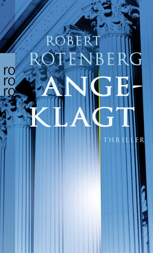 Buchcover Angeklagt | Robert Rotenberg | EAN 9783499248108 | ISBN 3-499-24810-7 | ISBN 978-3-499-24810-8