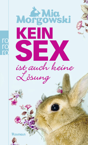 Buchcover Kein Sex ist auch keine Lösung | Mia Morgowski | EAN 9783499248382 | ISBN 3-499-24838-7 | ISBN 978-3-499-24838-2