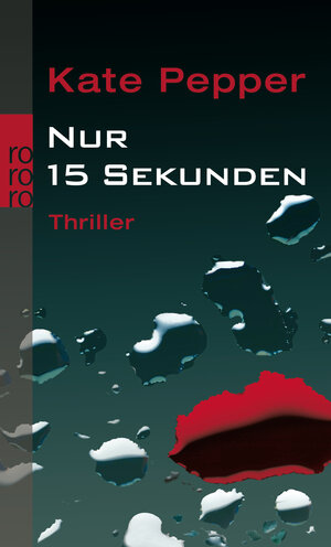 Buchcover Nur 15 Sekunden | Kate Pepper | EAN 9783499248757 | ISBN 3-499-24875-1 | ISBN 978-3-499-24875-7