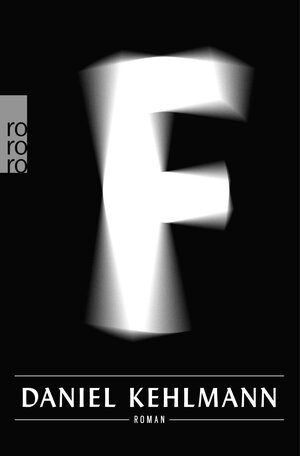 Buchcover F | Daniel Kehlmann | EAN 9783499249273 | ISBN 3-499-24927-8 | ISBN 978-3-499-24927-3