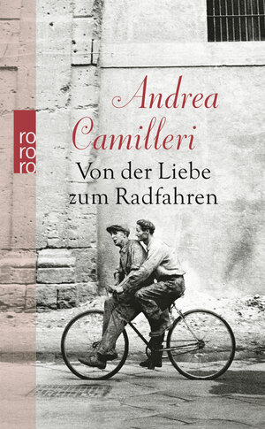 Buchcover Von der Liebe zum Radfahren | Andrea Camilleri | EAN 9783499249884 | ISBN 3-499-24988-X | ISBN 978-3-499-24988-4